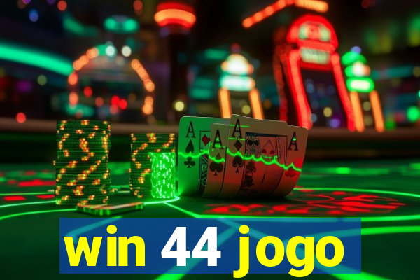 win 44 jogo